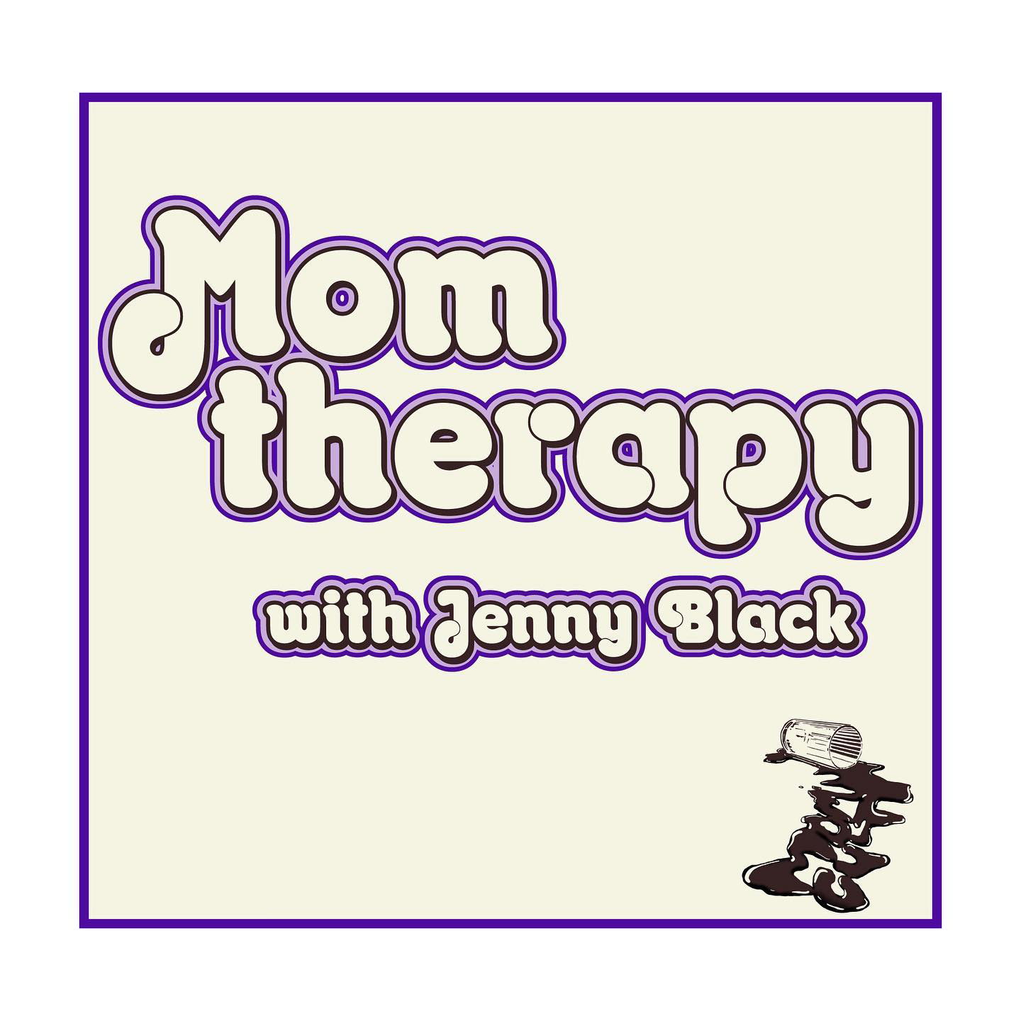 Mom Therapy with Jenny Black